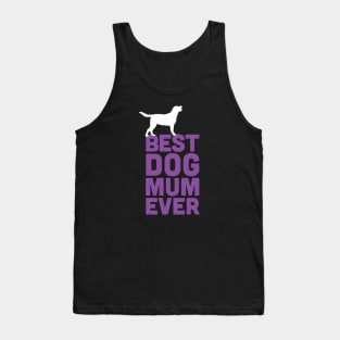 Best Labrador Retriever Dog Mum Ever - Purple Dog Lover Gift Tank Top